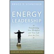 Energy Leadership : Transforming Your Workplace and Your Life from the Core