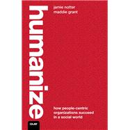 Humanize How People-Centric Organizations Succeed in a Social World (paperback)