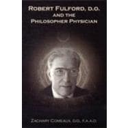 Robert Fulford, D. O. and the Philosopher Physician