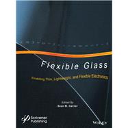 Flexible Glass Enabling Thin, Lightweight, and Flexible Electronics