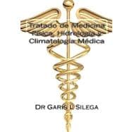 Tratado de Medicina Fisica Hidrologia y Climatologia Medica / Treaty of Physical Medicine, Medical Hydrology and Climatology