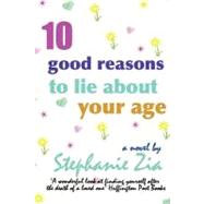 Ten Good Reasons to Lie About Your Age