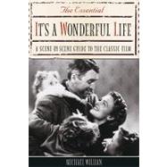 The Essential It's a Wonderful Life A Scene-By-Scene Guide to the Classic Film