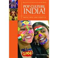 Pop Culture India! : Media, Arts, and Lifestyle