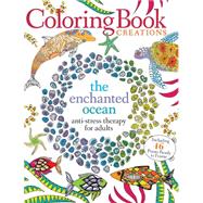 Coloring Book Creations: Enchanted Oceans Anti-Stress Therapy for Adults