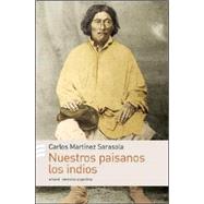 Nuestros Paisanos los Indios : Vida, Historia y Destino de las Comunidades Indigenas en la Argentina