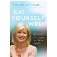 Eat Yourself Well with Bernadette Bohan