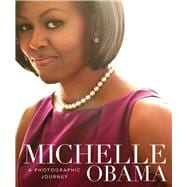 Michelle Obama A Photographic Journey