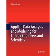 Applied Data Analysis and Modeling for Energy Engineers and Scientists