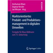 Marktorientiertes Produkt- Und Produktionsmanagement in Digitalen Umwelten