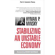 Stabilizing an Unstable Economy, Part 3 - Economic Theory