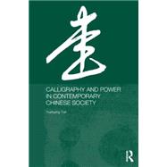 Calligraphy and Power in Contemporary Chinese Society