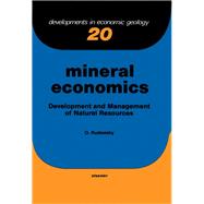 Mineral Economics : Development and Management of Natural Resources