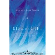Life Is a Gift : Inspiration from the Soon Departed