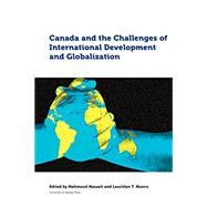 Canada and the Challenges of International Development and Globalization (Studies in International Development and Globalization)
