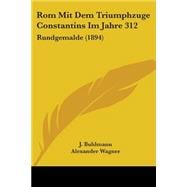 Rom Mit Dem Triumphzuge Constantins Im Jahre 312 : Rundgemalde (1894)