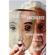 The Actor Uncovered