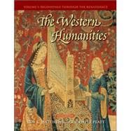 Western Humanities, Volume 1 : Beginnings Through the Renaissance