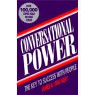 Conversational Power : The Key to Success with People