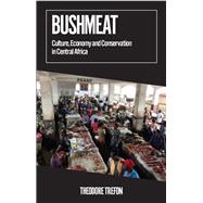 Bushmeat Culture, Economy and Conservation in Central Africa