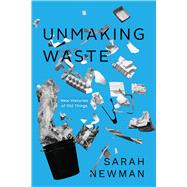 Unmaking Waste