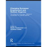 Changing European Employment and Welfare Regimes: The Influence of the Open Method of Coordination on National Reforms