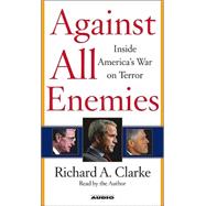 Against All Enemies; Inside America's War on Terror