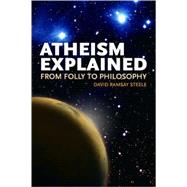 Atheism Explained From Folly to Philosophy