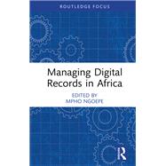 Managing Digital Records in Africa