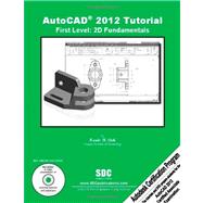 AutoCAD 2012 Tutorial - First Level: 2D Fundamentals