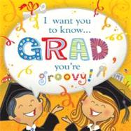 Grad, You're Groovy!