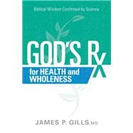 God's Rx for Health and Wholeness