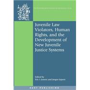Juvenile Law Violators, Human Rights, And the Development of New Juvenile Justice Systems
