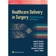 Healthcare Delivery in Surgery Scientific Principles and Practice