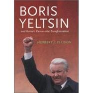 Boris Yeltsin And Russia's Democratic Transformation