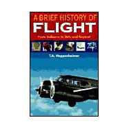 A Brief History of Flight: From Balloons to Mach 3 and Beyond