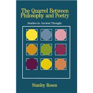 The Quarrel Between Philosophy and Poetry: Studies in Ancient Thought