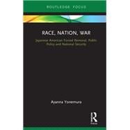 Race, Nation, War: Japanese American Resettlement, Public Policy and National Security