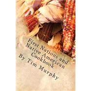First Nations and Native American Cookbook