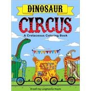 Dinosaur Circus A Cretaceous Coloring Book