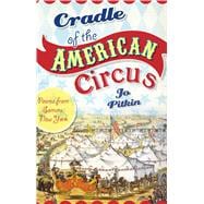 Cradle of the American Circus
