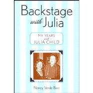 Backstage with Julia : My Years with Julia Child