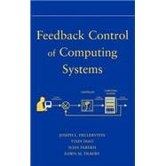 Feedback Control of Computing Systems
