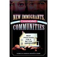 New Immigrants, Changing Communities Best Practices for a Better America