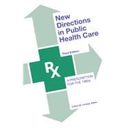 New Directions in Public Health Care: A Prescription for the 1980's