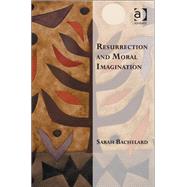 Resurrection and Moral Imagination