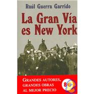 La Gran Via Es New York/ The Great Way is New York