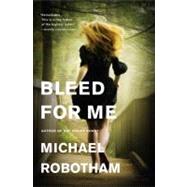 Bleed for Me,9780316126373