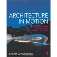 Architecture in Motion: The history and development of portable building