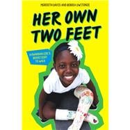 Her Own Two Feet: A Rwandan Girl's Brave Fight to Walk (Scholastic Focus)